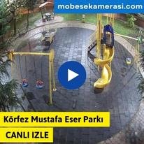 Körfez Mustafa Eser Parkı Canlı izle