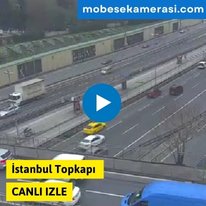 İstanbul Topkapı Canlı Mobese izle