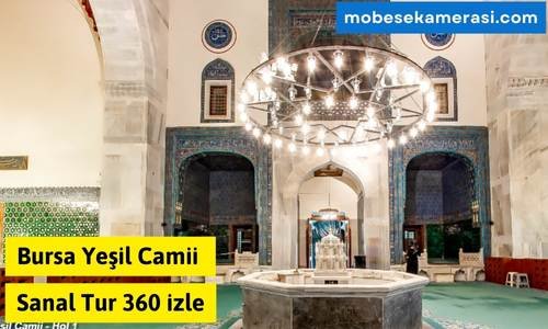 Bursa Yeşil Camii Sanal Tur 360 izle