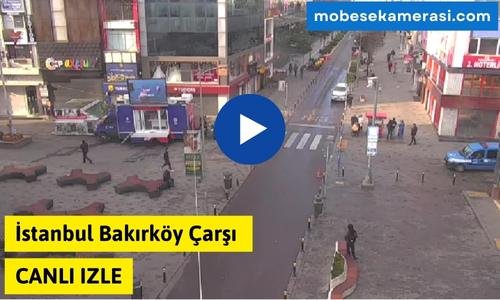 İstanbul Bakırköy Çarşı Canlı Mobese izle