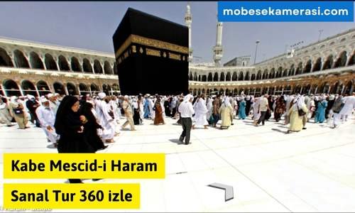 Kabe Mescid-i Haram Sanal Tur 360 izle