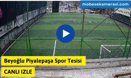 Beyoğlu Piyalepaşa Spor Tesisi Canlı Kamera izle