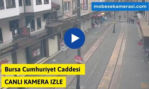 Bursa Cumhuriyet Caddesi Canlı Mobese izle