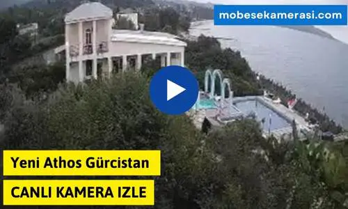 Yeni Athos Gürcistan Canlı Kamera izle