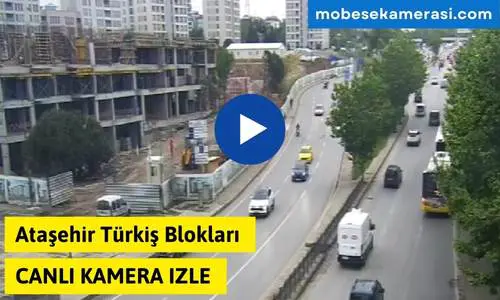 Ataşehir Türkiş Blokları Canlı Mobese izle