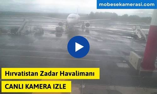 Hırvatistan Zadar Havalimanı Canlı Kamera izle