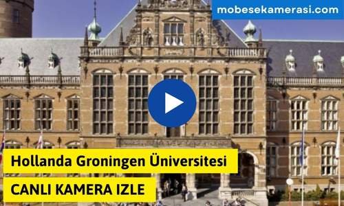 Hollanda Groningen Üniversitesi Canlı Kamera izle