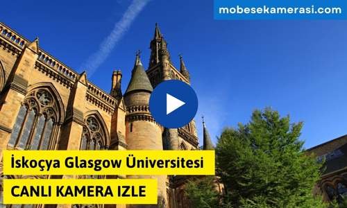 İskoçya Glasgow Üniversitesi Canlı Kamera izle